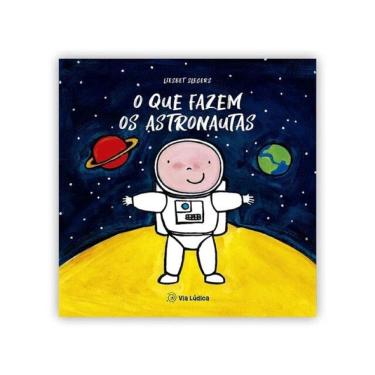 Imagem de O Que Fazem Os Astronautas