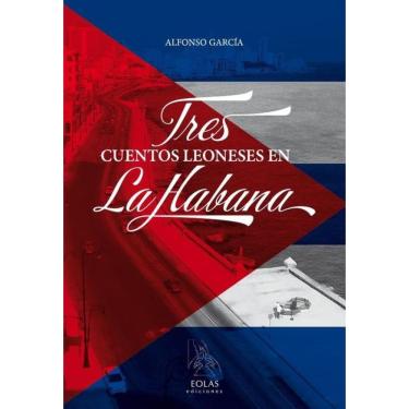 Imagem de Tres cuentos leoneses en la habana - Espanhol