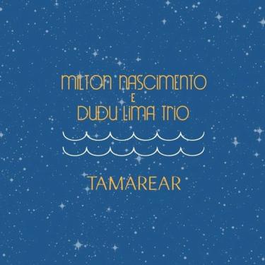 Imagem de CD Milton Nascimento e Dudu Lima Trio – Tamarear