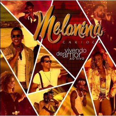 Imagem de Melanina Carioca Vivendo De Amor Ao Vivo  CD - Deck