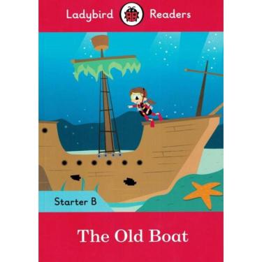 Imagem de Old Boat - Ladybird Readers Starter B - Book With Downloadable Audio, The