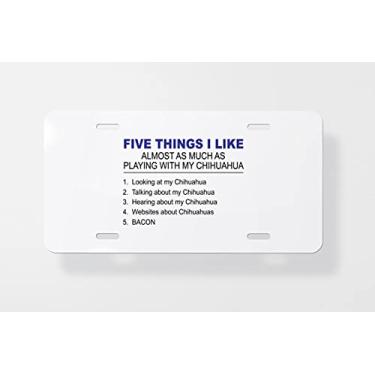 Imagem de Five Things I Like Chihuahua Capa para placa de carro – Capa para placa de carro – Capa para placa de carro 15 x 30 cm