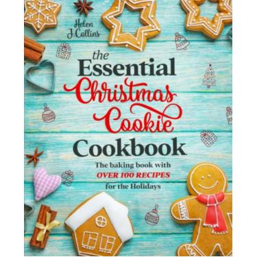 Imagem de The Essential Christmas Cookie Cookbook: The Baking Book With Over 100 Recipes for the Holidays