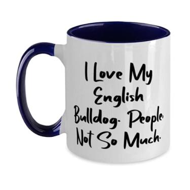 Imagem de I Love My English Bulldog. People, Not So Much. Caneca de dois tons de 325 ml, copo buldogue inglês, exclusivo para buldogue inglês