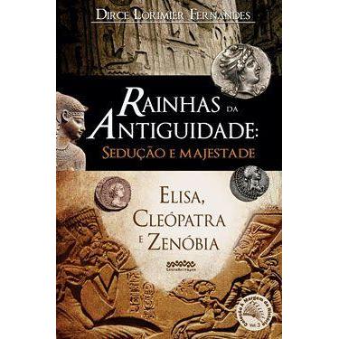 Imagem de Rainhas da Antiguidade: Sedução e Majestade (Dirce Lorimier Fernandes)