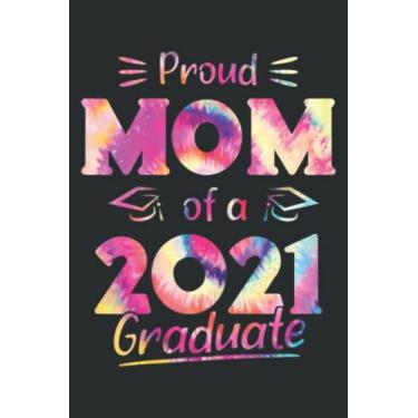 Imagem de Proud Mom of a 2021 Graduate Cute Tie Dye for Mothers: Wide Ruled Paper Notebook Journal | Pretty Wide Blank Lined Workbook ... for Home School College for Writing Notes