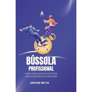 Imagem de Bússola Profissional: Como Fazer a Escolha Certa na Hora de Decidir pela Profissão