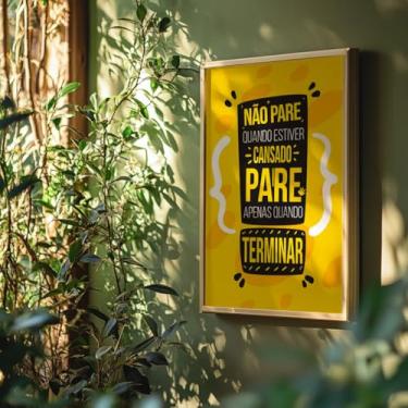 Imagem de Quadro Decorativo Não Pare Com Moldura | Placa Decorativa Frase Motivacional Concluir Terminar Foco
