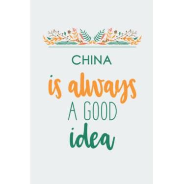 Imagem de China is always a Good idea .: Lined notebook/ Gift, Memory Book, Travel Journal, Diary To Record Your Thoughts, Graduation Gift, Teacher Gifts,: ... 6x9 inches, high quality, Matte Finish cover