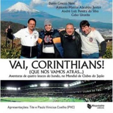 Imagem de Vai Corinthians Que Nós Vamos Atrás - Maquinaria Editora