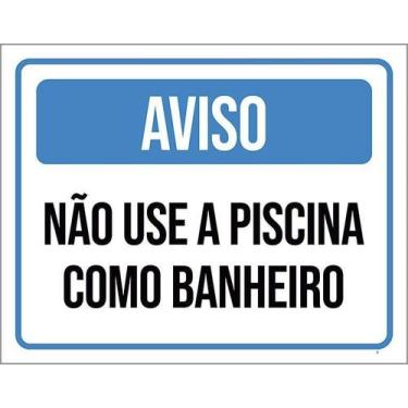 Imagem de Kit 5 Placa Acm Não Use Piscina Como Banheiro 18X23 - Sinalizo