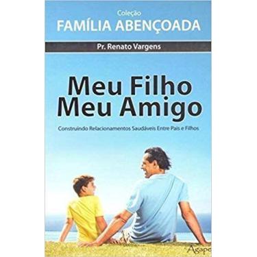Imagem de Livro - MEU FILHO,MEU AMIGO - COLECAO FAMILIA ABENCOADA