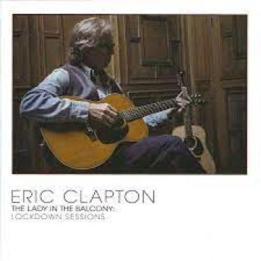 Imagem de CD Eric Clapton  The Lady In The Balcony: Lockdown Sessions - UNIVERSA