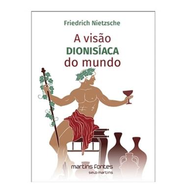 Imagem de A Visao Dionisiaca Do Mundo - E Outros Textos De Juventude