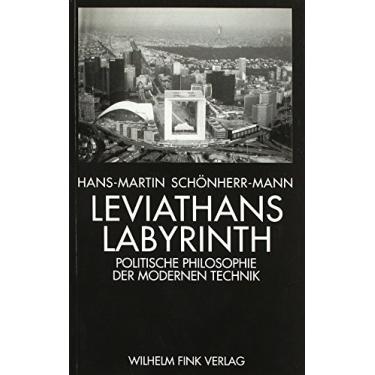 Imagem de Leviathans Labyrinth: Politische Philosophie Der Modernen Technik. Eine Einführung