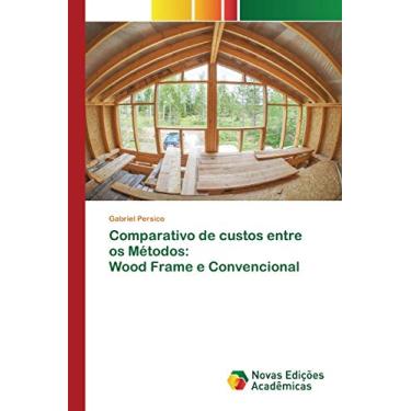 Imagem de Comparativo de custos entre os Métodos: Wood Frame e Convencional