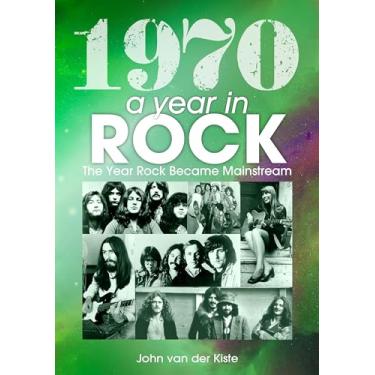 Imagem de 1970: A Year in Rock: The Year Rock Became Mainstream