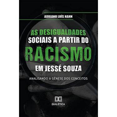 Imagem de As desigualdades sociais a partir do racismo em Jessé Souza: analisando a gênese dos conceitos