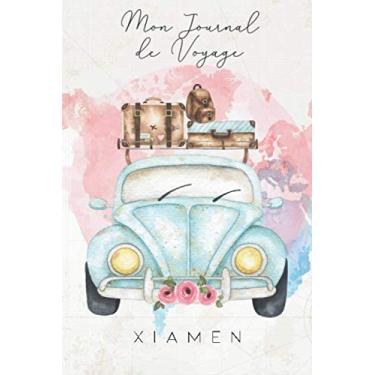 Imagem de Mon Journal de Voyage Xiamen: 6x9 Carnet de voyage Pour Femmes I Journal de voyage avec instructions, Checklists et Bucketlists, cadeau parfait pour votre séjour en Xiamen et pour chaque voyageur.