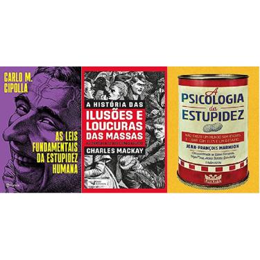 Imagem de Kit 3 livros As leis fundamentais da estupidez humana + A história das ilusões E loucuras das massas + A psicologia da