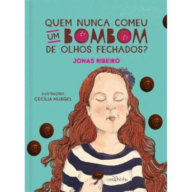 Imagem de Quem Nunca Comeu Um Bombom De Olhos Fechados?