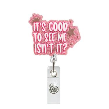 Imagem de Carretel de crachá It's Good to See Me Isn't It – Porta-crachá retrátil engraçado com clipe jacaré, clipe de etiqueta sarcástica para enfermeiras, assistentes médicos, professores, escritório