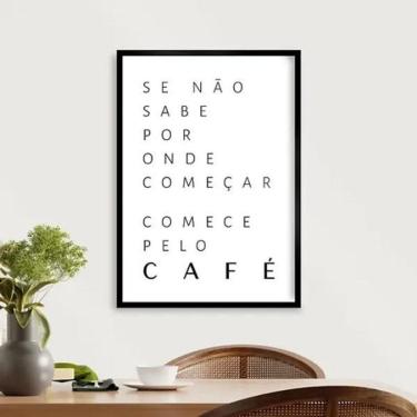 Imagem de Quadro Decorativo Comece Pelo Café 45X34Cm - Com Vidro
