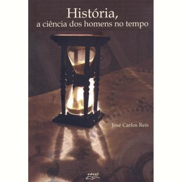 Imagem de Livro História: A Ciência Dos Homens No Tempo