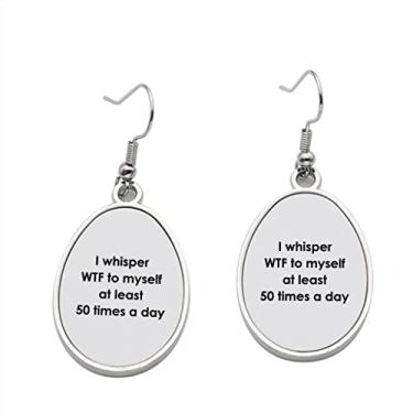 Imagem de Brinco I Whisper WTF to myselft least 50 times day - Brincos pendentes para meninas - Presente de festa de aniversário dos namorados