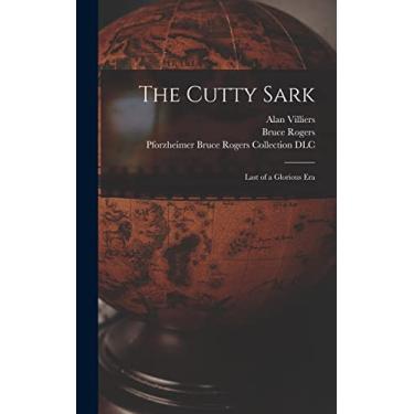 Imagem de The Cutty Sark; Last of a Glorious Era