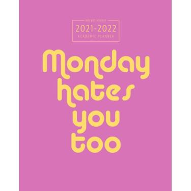Imagem de 2021-2022 Academic Planner Monday Hates You Too: Weekly & Monthly Planner, To Do List, Yearly Calendar, Notes Purple and Yellow for College Student