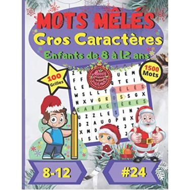 Imagem de Mots mêlés Gros Caractères Enfants de 8 à 12 ans #24: Noël | Pour enfants de 8 à 12 ans | Dificulté facile | Gros Caractères | Grand Format | Police ... | 100 grandes grilles de puzzle | 1500 mots