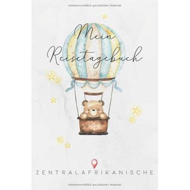 Imagem de Mein Reisetagebuch Zentralafrikanische Republik: 6x9 Kinder Reise Journal I Notizbuch zum Ausfüllen und Malen I Perfektes Geschenk für Kinder für den Trip nach Zentralafrikanische Republik