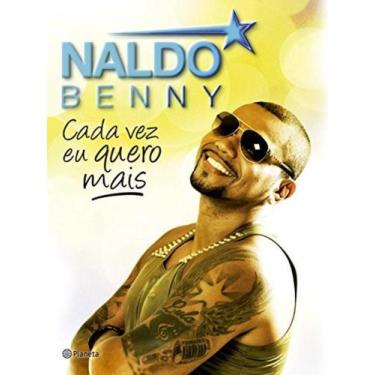 Imagem de Livro - Naldo Benny - Cada vez eu quero mais