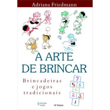 Imagem de Arte de brincar: Brincadeiras e jogos tradicionais - Vozes