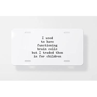 Imagem de Capa para placa de carro I Used to Have Functioning Brain Cells But I Traded Them para crianças - Capa para placa de licença nova para carro - Capa para moldura da placa de carro 15 x 30 cm