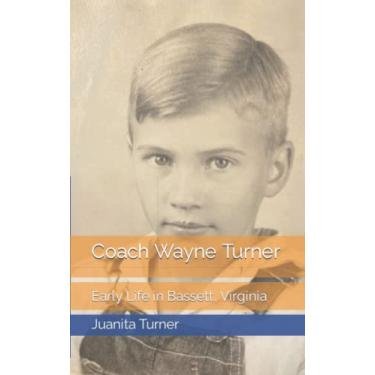 Imagem de Coach Wayne Turner: Early Life in Bassett, Virginia