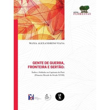 Imagem de Gente De Guerra, Fronteira E Sertão