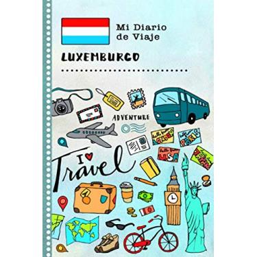 Imagem de Luxemburgo Diario de Viaje: Libro de Registro de Viajes Guiado Infantil - Cuaderno de Recuerdos de Actividades en Vacaciones para Escribir, Dibujar, Afirmaciones de Gratitud para Niños y Niñas