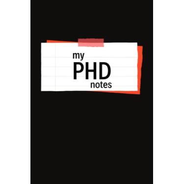 Imagem de My PhD Notes: Lined Journal, Gift for Students, 6"x9", 15cm x 22 cm, 120 Pages (Increase your academic productivity by taking notes)