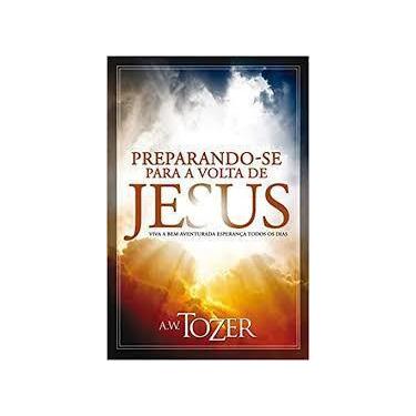 Imagem de Livro - Preparando-Se Para A Volta De Jesus - A. W. Tozera