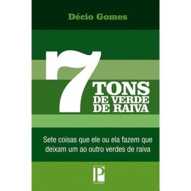 Imagem de 7 Tons de Verde de Raiva   Décio Gomes - - EDITORA PALAVRA