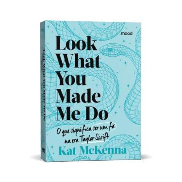 Imagem de Livro - Look what you made me do - O que é ser um fã na era Taylor Swi