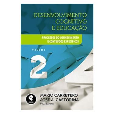 Imagem de Livro - Desenvolvimento Cognitivo e Educação: Processos do Conhecimento e Conteúdos Específicos - Mario Carretero, José A. Castorina