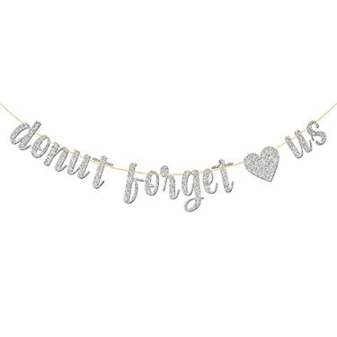 Imagem de WeBenison Faixa com glitter Donut Forget Us, tema de aposentadoria feliz, suprimentos de festa de despedida, mudança, sair, decorações de festa de formatura prata
