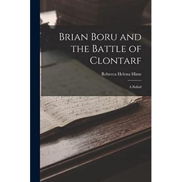 Imagem de Brian Boru and the Battle of Clontarf: A Ballad