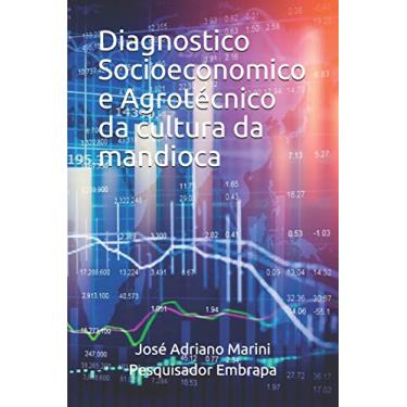 Imagem de Diagnostico Socioeconomico e Agrotécnico da cultura da mandioca