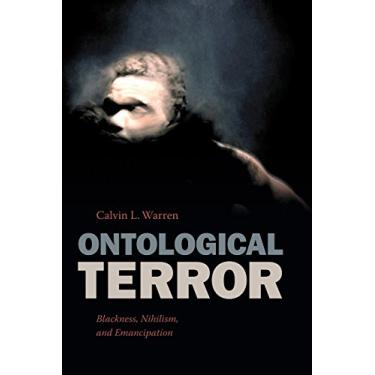 Imagem de Ontological Terror: Blackness, Nihilism, and Emancipation (English Edition)