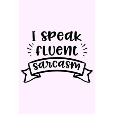 Imagem de I Speak Fluent Sarcasm: Dot Grid Bullet Notebook Journal, Dots Great For Journaling, Notes, And Organization Gift, Dotted Great For Doodling Or Writing