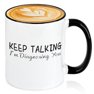 Imagem de Caneca de café de psicologia, Keep Talking I'm Diagnosing You, presentes de terapeutas para terapeutas, psiquiatras, enfermeira, assistente social, conselheiro escolar, 325 ml